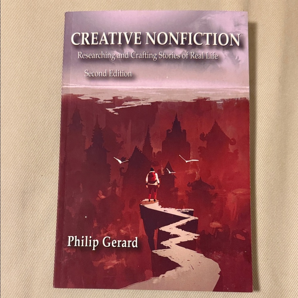 Creative Nonfiction: Researching and Crafting Stories of Real Life BRAND NEW